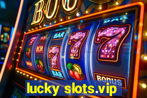 lucky slots.vip